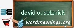 WordMeaning blackboard for david o. selznick